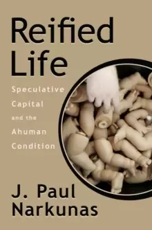 Image of Reified Life : Speculative Capital and the Ahuman Condition