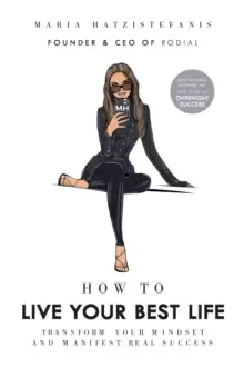 Image of How to Live Your Best Life : Transform your mindset and manifest real success