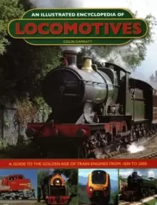 Image of An Illustrated Encyclopedia of Locomotives : Locomotives, An Illustrated Encyclopedia of