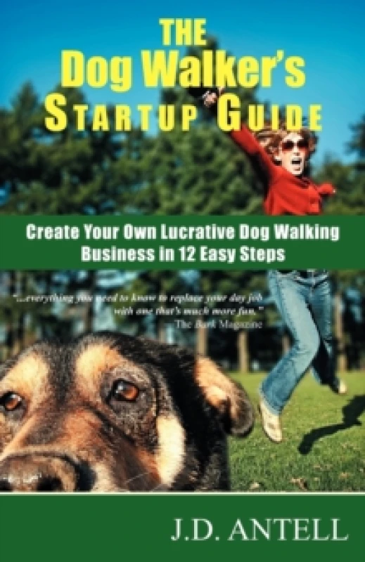 Image of The Dog Walkers Startup Guide by J. D Antell Book