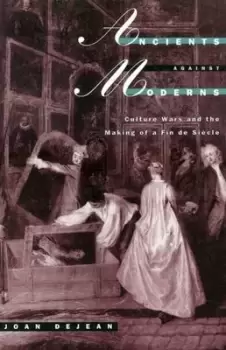 Image of Ancients against Moderns by Joan DeJean