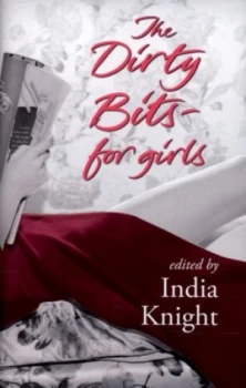 Image of The Dirty Bits - for Girls by India Knight Hardback