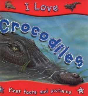 Image of I Love Crocodiles by Steve Parker and Steve Roberts Paperback