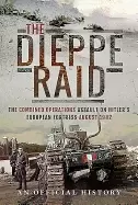 Image of dieppe raid the combined operations assault on hitlers european fortress au