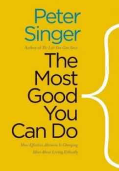 Image of The Most Good You Can Do by Peter Singer Hardback
