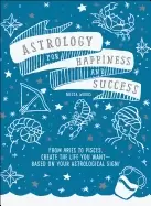 Image of astrology for happiness and success from aries to pisces create the life yo