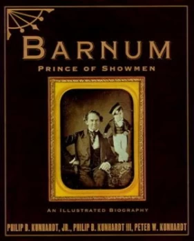Image of P.T. Barnum by Philip B Kunhardt and Philip B Kunhardt and Peter W Kunhardt Book