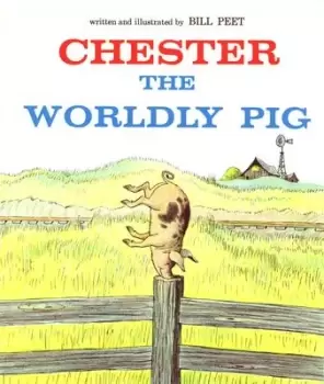 Image of Chester, the Worldly Pig by Bill Peet