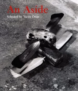 Image of An Aside by Tacita Dean and Hayward Gallery Paperback
