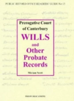 Image of Prerogative Court of Canterbury Wills and Other Probate Records by Miriam Scott and Great Britain Paperback