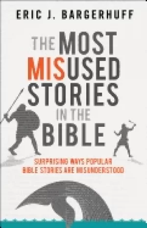 Image of most misused stories in the bible surprising ways popular bible stories are