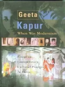 Image of When Was Modernism - Essays on Contemporary Cultural Practice in India