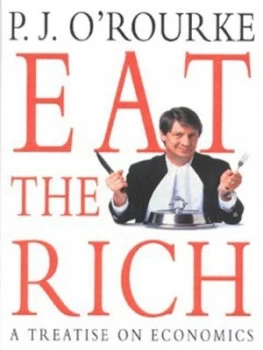 Image of Eat the Rich by P. J. Orourke Paperback