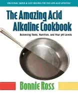 Image of amazing acid alkaline cookbook balancing taste nutrition and your ph levels