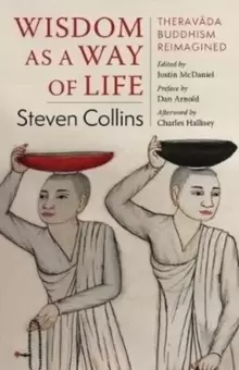 Image of Wisdom as a Way of Life : Theravada Buddhism Reimagined