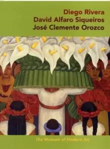 Image of Diego Rivera * David Alfaro Sigueiros * Jose Clemente Orozco