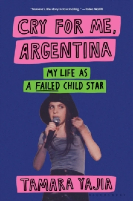 Image of Cry for Me, Argentina : My Life As a Failed Child Star Hardback