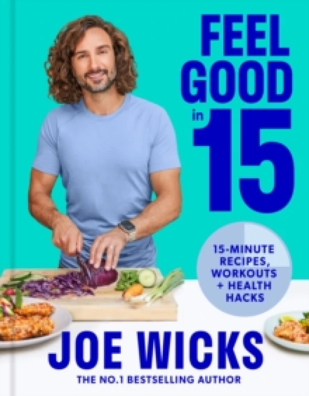 Image of feel good in 15 the new how to guide from best selling author and fitness c 9780008430399