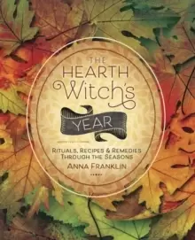 Image of The Hearth Witch's Year : Rituals, Recipes and Remedies Through the Seasons