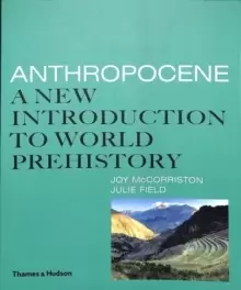 Image of Anthropocene : A New Introduction to World Prehistory