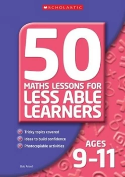 Image of 50 Maths Lessons for Less Able Learners Ages 9-11 by Bob Ansell Paperback