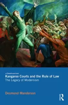 Image of Kangaroo Courts and the Rule of LawThe Legacy of Modernism