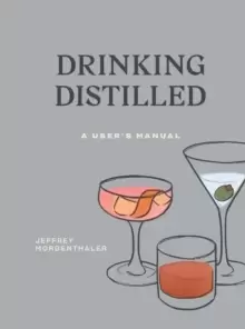 Image of Drinking Distilled : A User's Manual