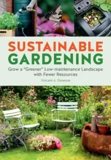 Image of Sustainable Gardening : Grow a "greener" low-maintenance landscape with fewer resources