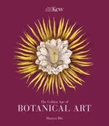 Image of The Golden Age of Botanical Art : Royal Botanic Gardens, Kew