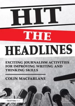 Image of Hit the HeadlinesExciting journalism activities for improving writing and thinking skills