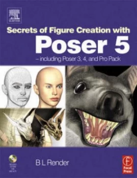 Image of Secrets of Figure Creation with Poser 5 by B L Render Paperback