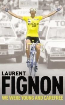 Image of We Were Young and Carefree by Laurent Fignon Paperback