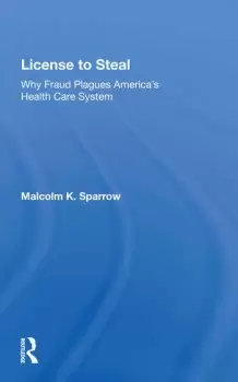 Image of License To StealHow Fraud Bleeds America's Health Care System Updated Edition