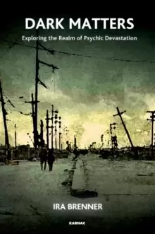 Image of Dark Matters : Exploring the Realm of Psychic Devastation