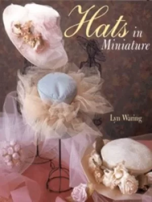 Image of Hats in miniature by Lyn Waring