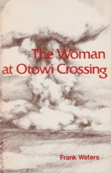 Image of The Woman at Otowi Crossing by Frank Waters Paperback