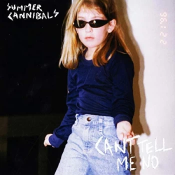 Image of Summer Cannibals - Can't Tell Me No CD
