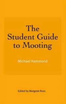 Image of The Student Guide to Mooting by Michael Hammond Book