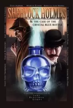 Image of Sherlock Holmes and The Case of The Crystal Blue Bottle by Luke Kuhns