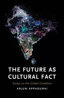 Image of The Future as Cultural Fact : Essays on the Global Condition
