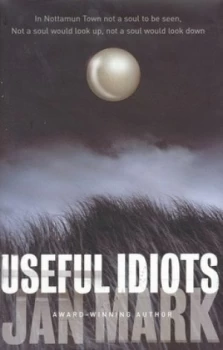 Image of Useful Idiots by Jan Mark Hardback