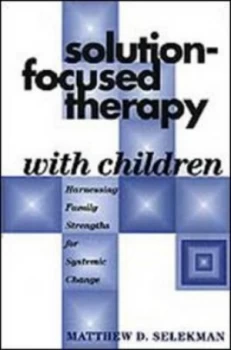 Image of Solution-Focused Therapy with Children by Matthew D. Selekman Book