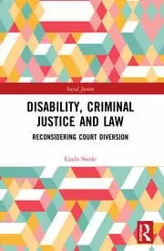 Image of Disability Criminal Justice and Law Reconsidering Court Diversion
