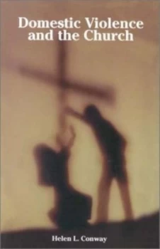 Image of Domestic Violence and the Church by Helen L Conway Paperback