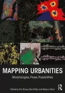 Image of Mapping Urbanities : Morphologies, Flows, Possibilities