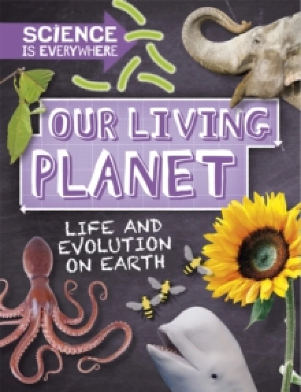 Image of Rob Colson Science is Everywhere: Our Living Planet Book Multi unisex