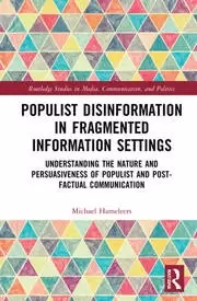 Image of Populist Disinformation in Fragmented Information Settings Understanding the Nature and Persuasiveness of Populist and Post-factual Communication