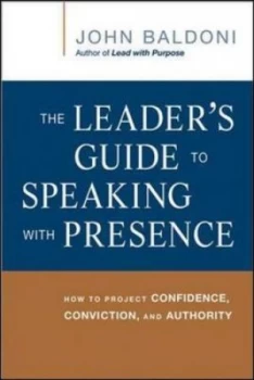 Image of The Leaders Guide to Speaking with Presence by John Baldoni Book
