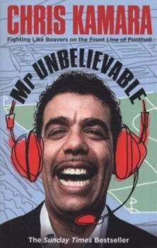Image of Mr Unbelievable by Chris Kamara Paperback