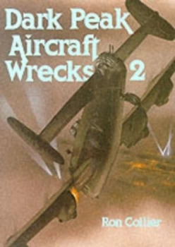 Image of Dark Peak Aircraft Wrecks 2 by Ron Collier Paperback
